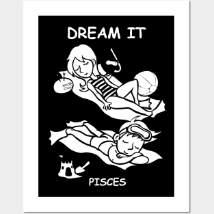 Dream It, Pisces! Posters and Art